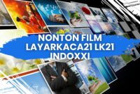 Streaming Layarkaca21 Menikmati Film Favorit dengan Mudah